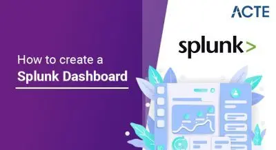 How to create-a-Splunk-Dashboard-ACTE