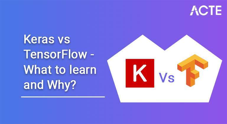 Keras-vs-TensorFlow- What-to-learn-and-Why-ACTE