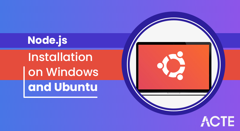 Node.js Installation-on-Windows-and-Ubuntu-ACTE