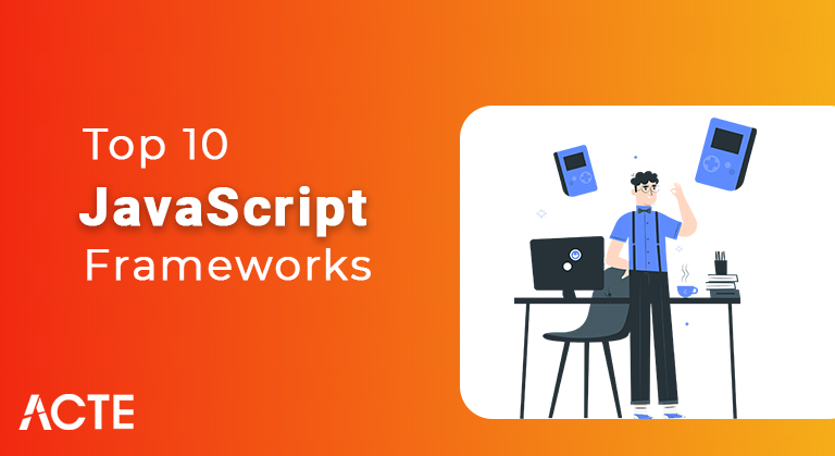 Top 10 JavaScript Frameworks ACTE