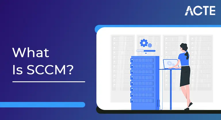 What-Is-SCCM-ACTE
