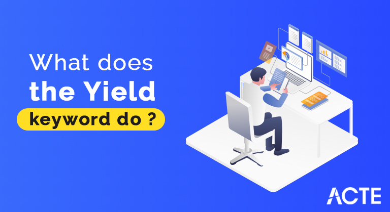 What does the Yield keyword do articles ACTE