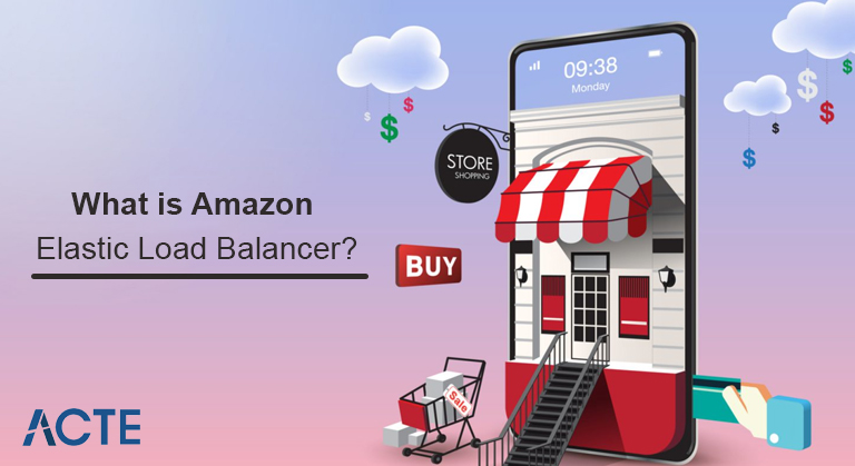 What is Amazon Elastic Load Balancer ACTE