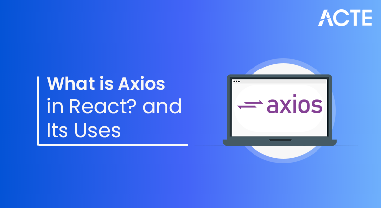 What-is-Axios-in-React_-and-Its-Uses-ACTE