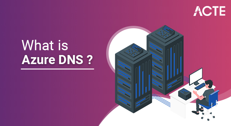 What-is-Azure-DNS -ACTE
