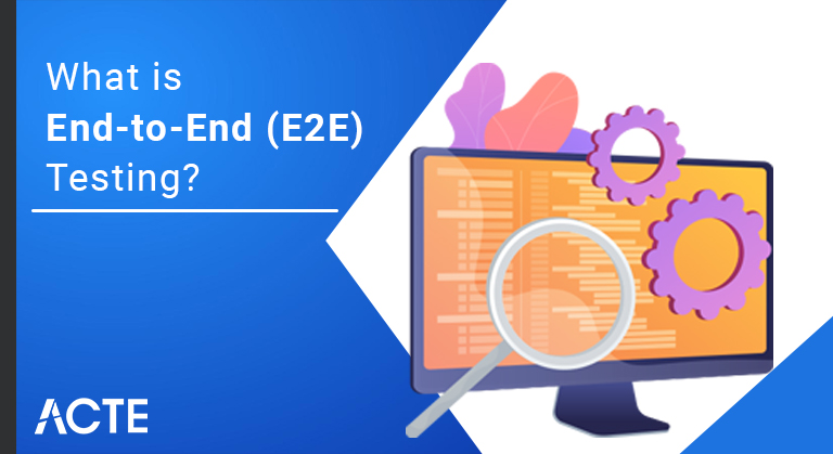 What is End to End (E2E) Testing articles ACTE
