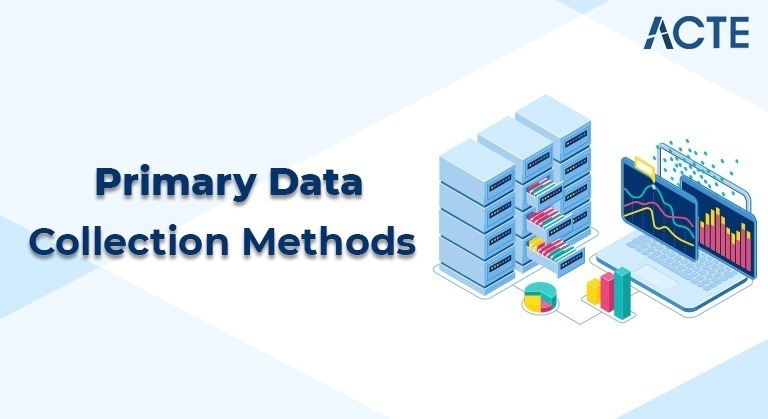Primary data collection methods ACTE