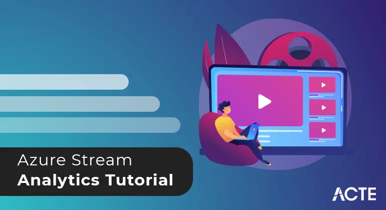 Azure Stream Analytics Tutorial ACTE