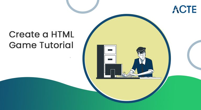 Create a HTML Game Tutorial ACTE