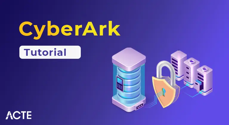 CyberArk Tutorial ACTE