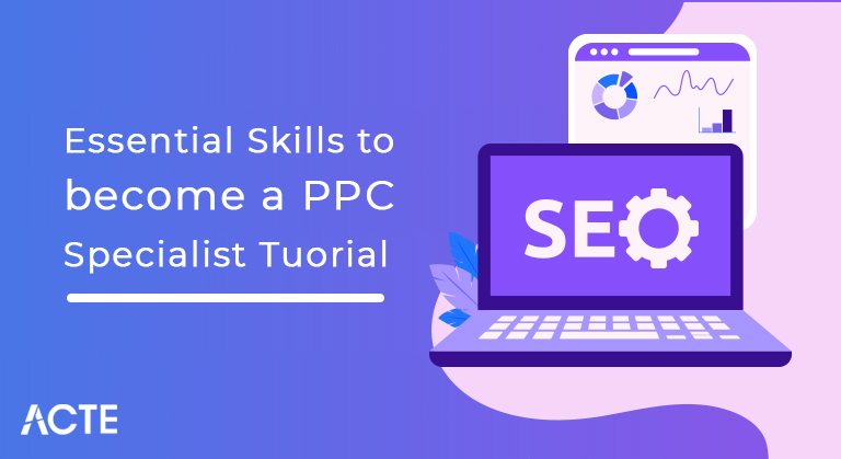 Essential Skills to become a PPC Specialist-Tuorial ACTE