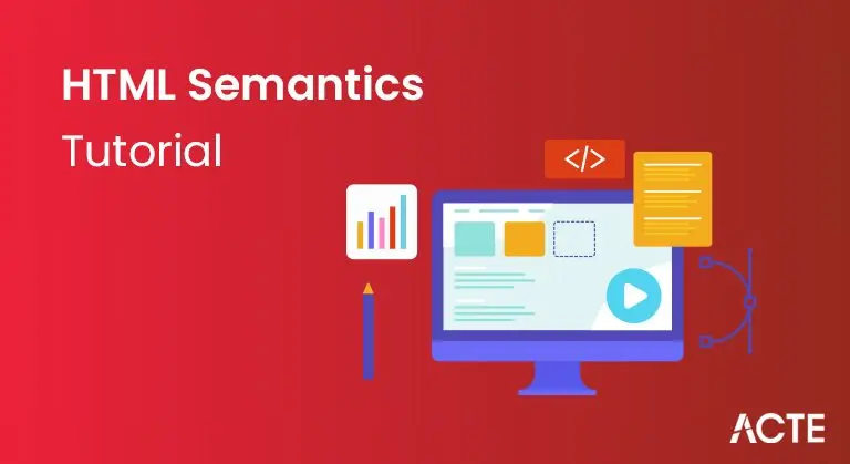 HTML Semantics Tutorial ACTE
