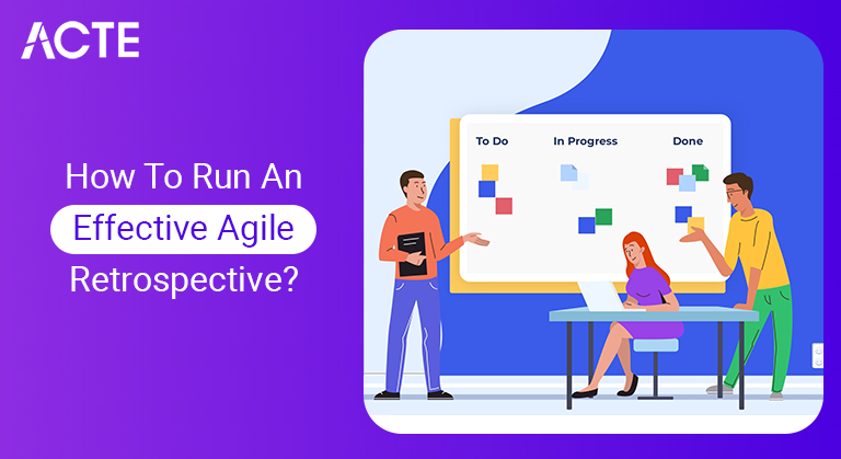 How To Run An Effective Agile Retrospective article ACTE