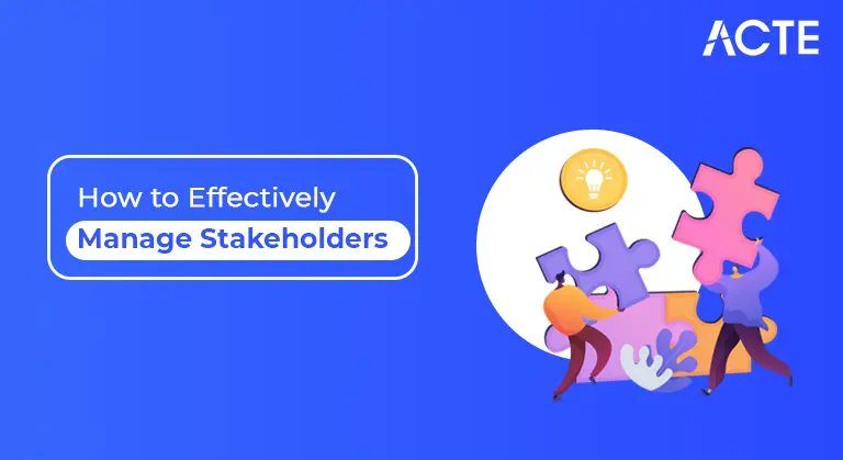 How to Effectively Manage Stakeholders article ACTE