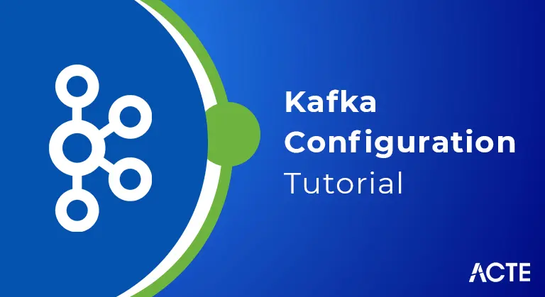 Kafka Configuration Tutorial ACTE