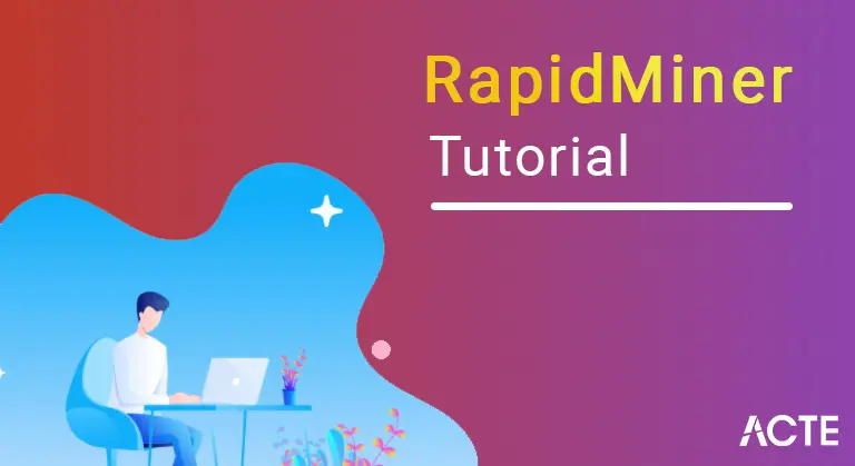 RapidMiner Tutorial ACTE