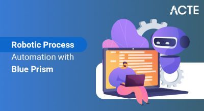 Robotic Process Automation with Blue Prism article ACTE