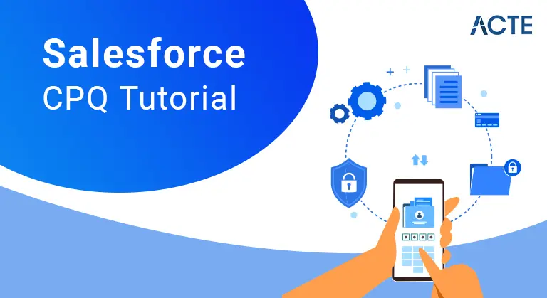Salesforce CPQ Tutorial ACTE