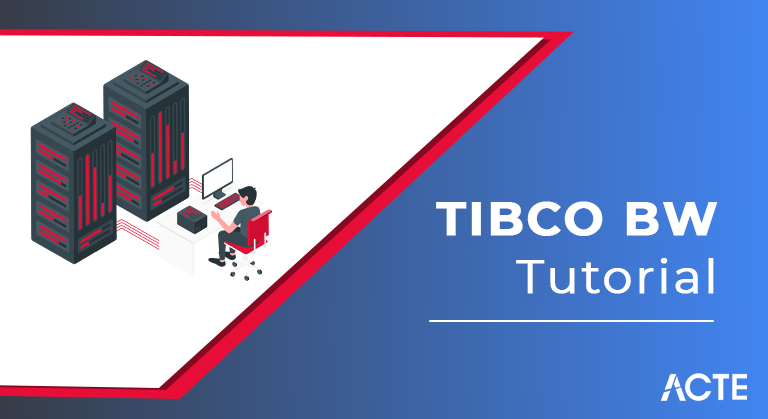 TIBCO BW Tutorial ACTE