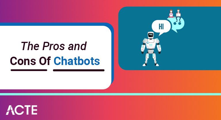 The Pros and Cons Of Chatbots article ACTE