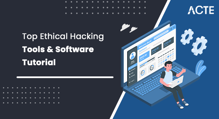 Top Ethical Hacking Tools&Software Tutorial ACTE