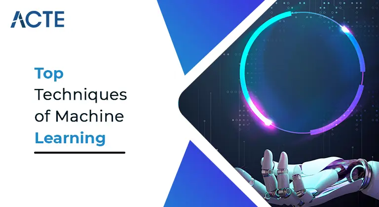 Top Techniques of Machine Learning article ACTE