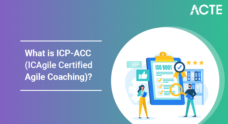 What is ICP ACC (ICAgile-Certified Agile Coaching) article ACTE