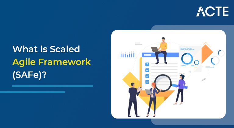 What is Scaled Agile Framework (SAFe) article ACTE