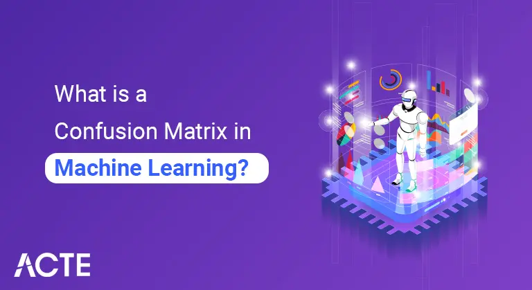 What is a Confusion Matrix in Machine Learning article ACTE