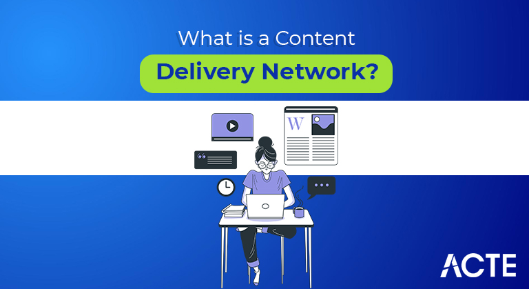 What is a Content Delivery Network article ACTE
