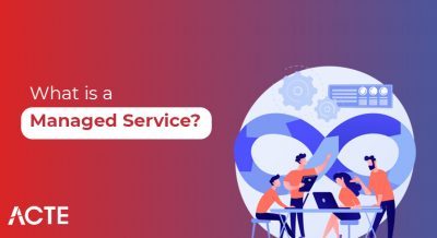 What is a Managed Service article ACTE