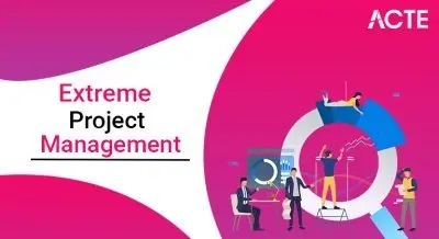 Extreme Project Management Tutorial ACTE