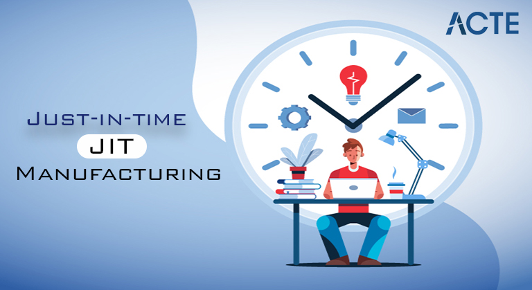 Just-in-Time (JIT) Manufacturing Tutorial ACTE