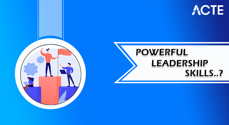 Powerful Leadership Skills Tutorial ACTE