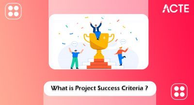 Project Success Criteria Tutorial ACTE