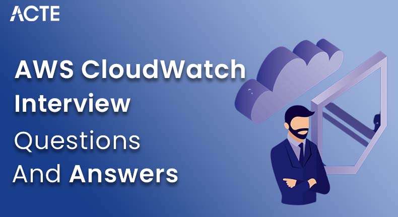 AWS CloudWatch Interview Questions and Answers