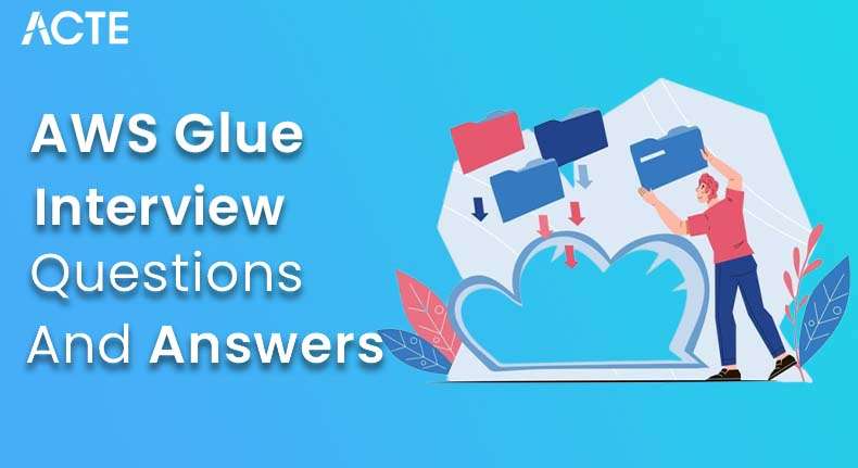 AWS Glue Interview Questions and Answers