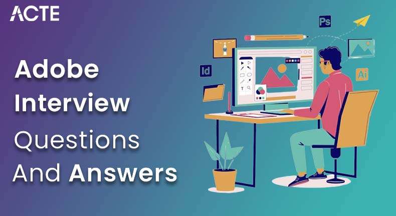 Adobe Interview Questions and Answers