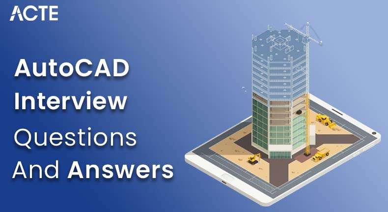 AutoCAD Interview Questions and Answers