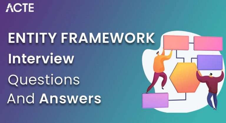 Top 45+ Entity Framework Interview Questions and Answers | Updated 2026