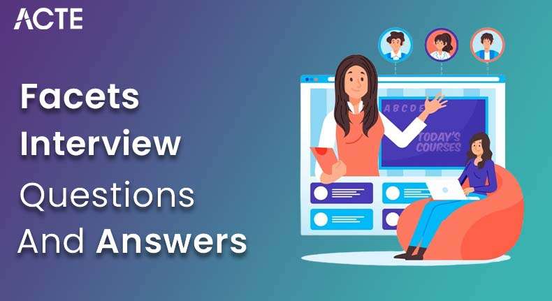 Facets Interview Questions and Answers