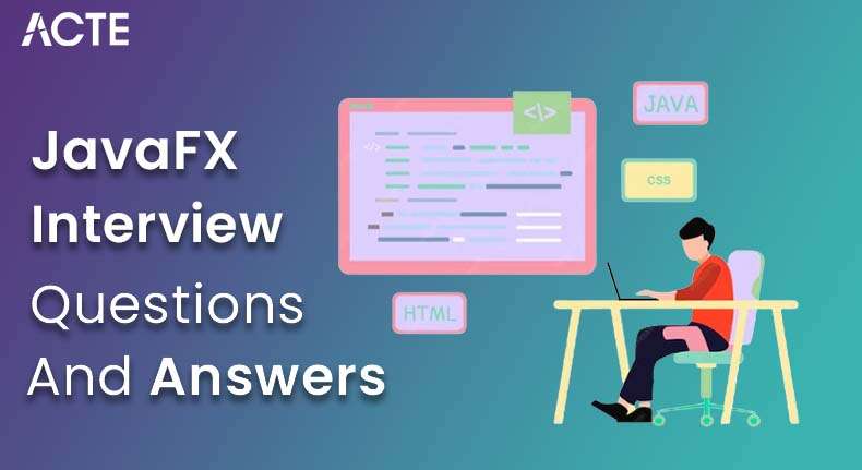 JavaFX Interview Questions and Answers