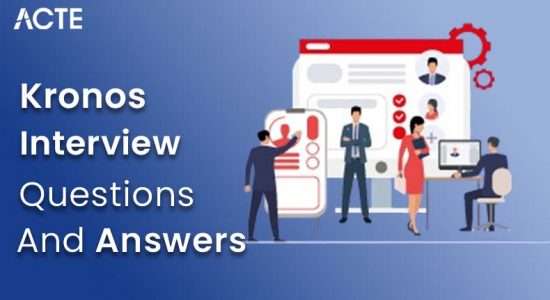 Top 50+ Kronos Interview Questions & Answers | Updated 2026