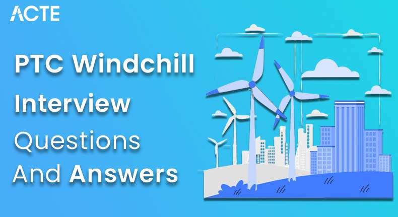 PTC Windchill Interview Questions and Answers
