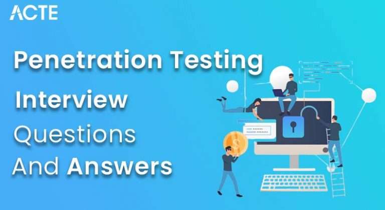 Top 45+ Penetration Testing Interview Questions And Answers | Updated 2025