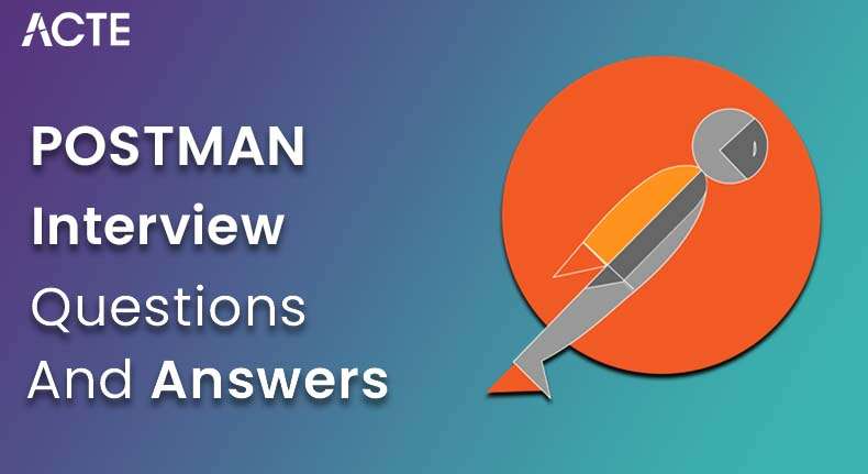 Postman Interview Questions and Answers