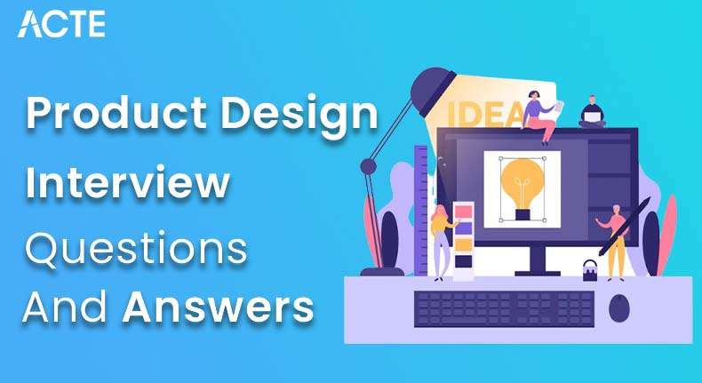 Product Design Interview Questions and Answers
