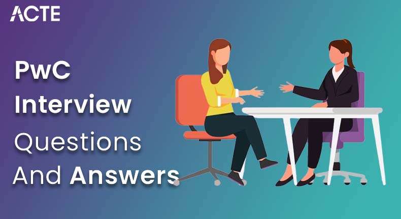 PwC Interview Questions and Answers