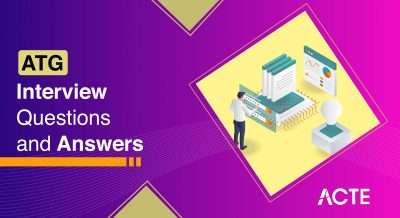 ATG Interview Questions and Answers