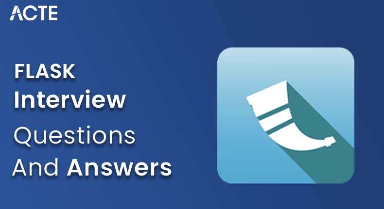 Flask Interview Questions and Answers